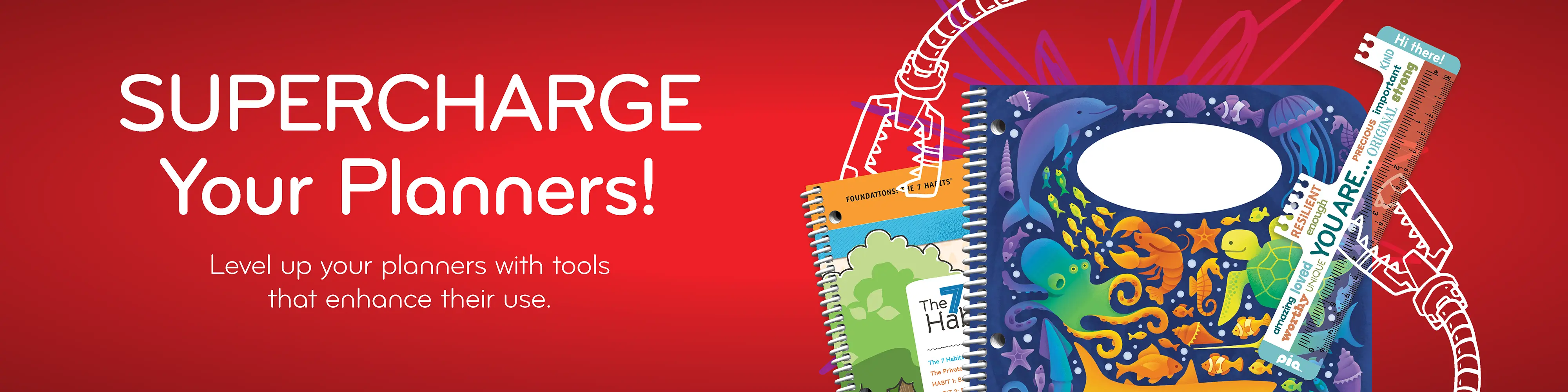 SUPERCHARGE Your Planners! Level up your planners with tools that enhance their use.