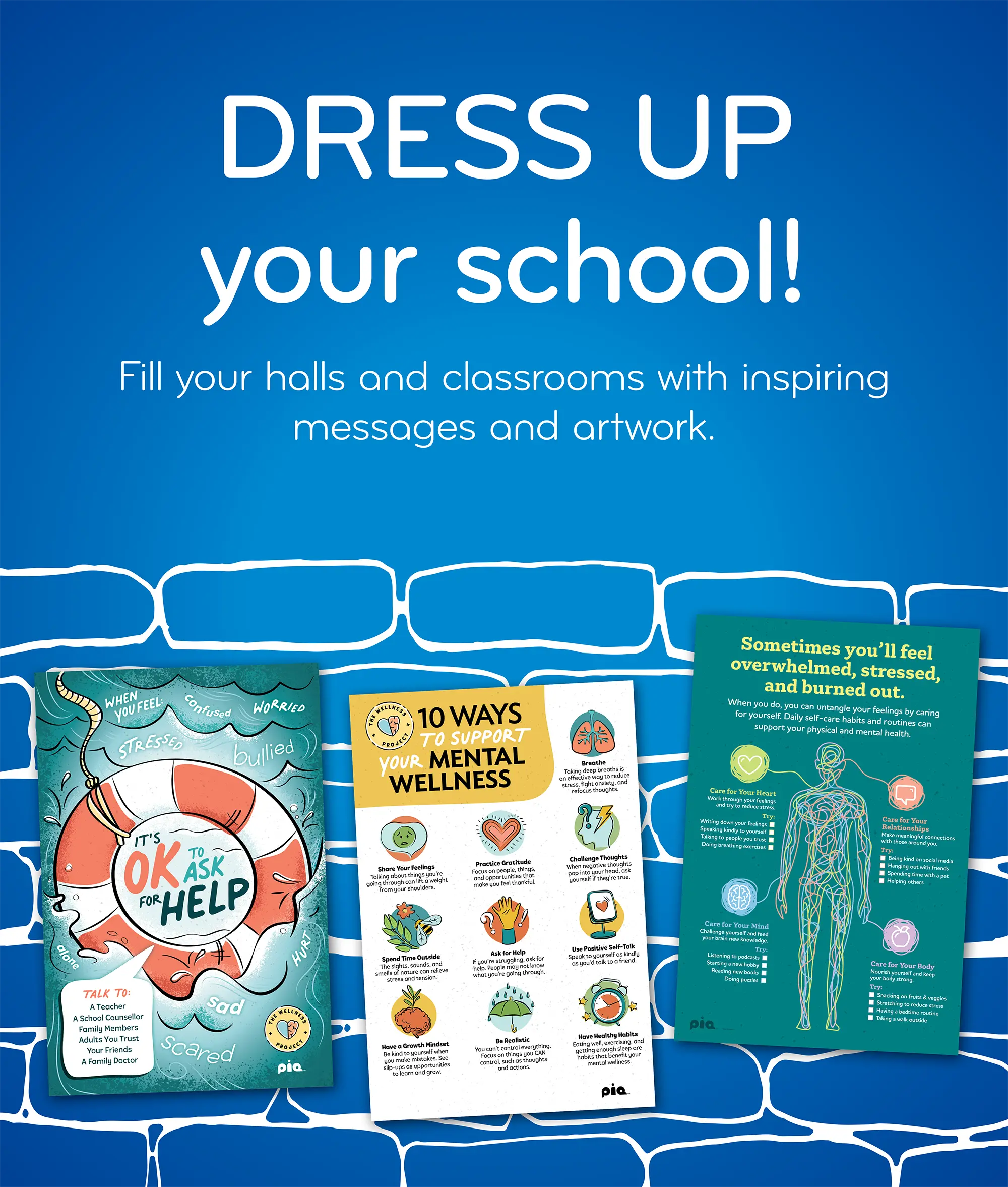 DRESS UP your school! Fill your halls and classrooms with inspiring messages and artwork.