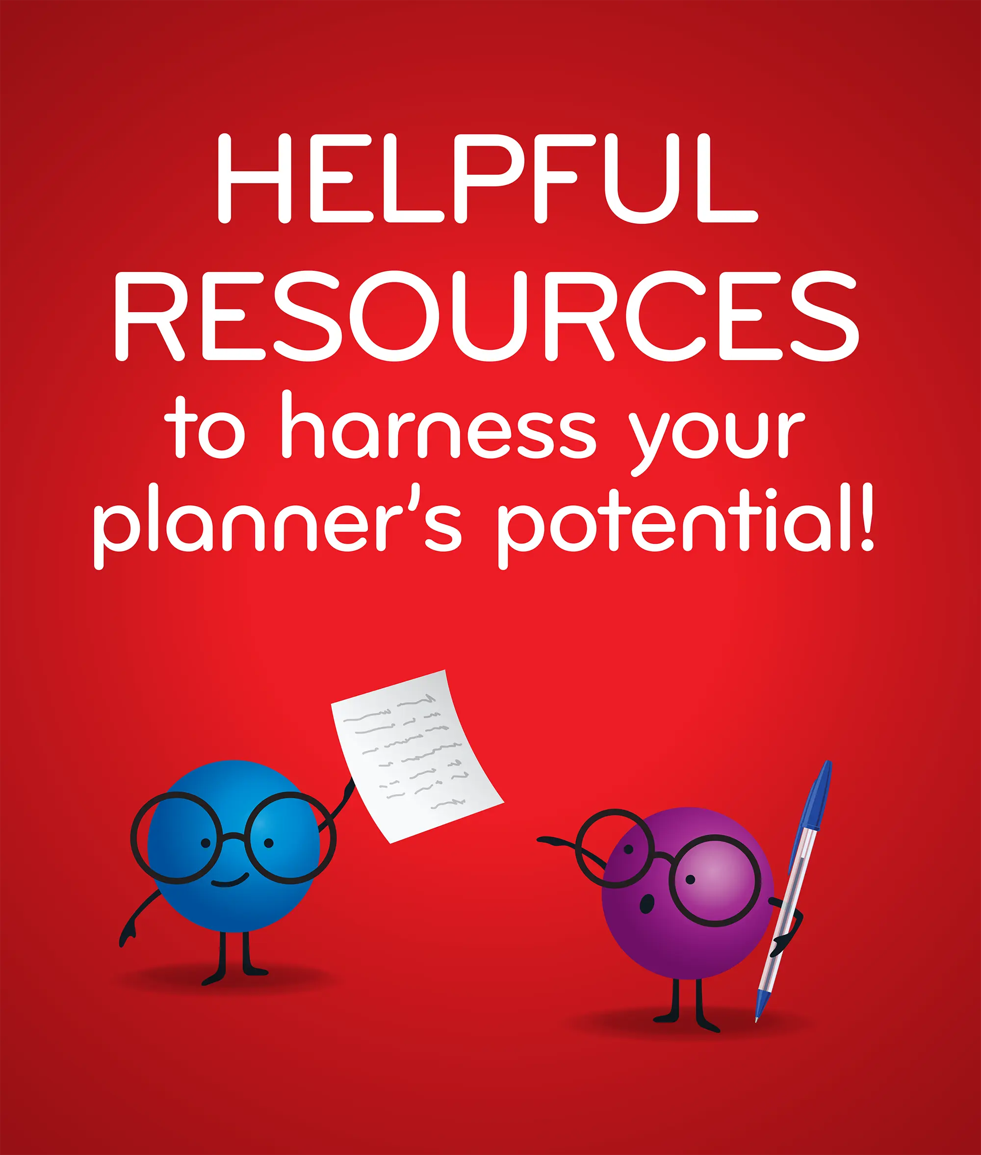 HELPFUL RESOURCES to harness your planner's potential!