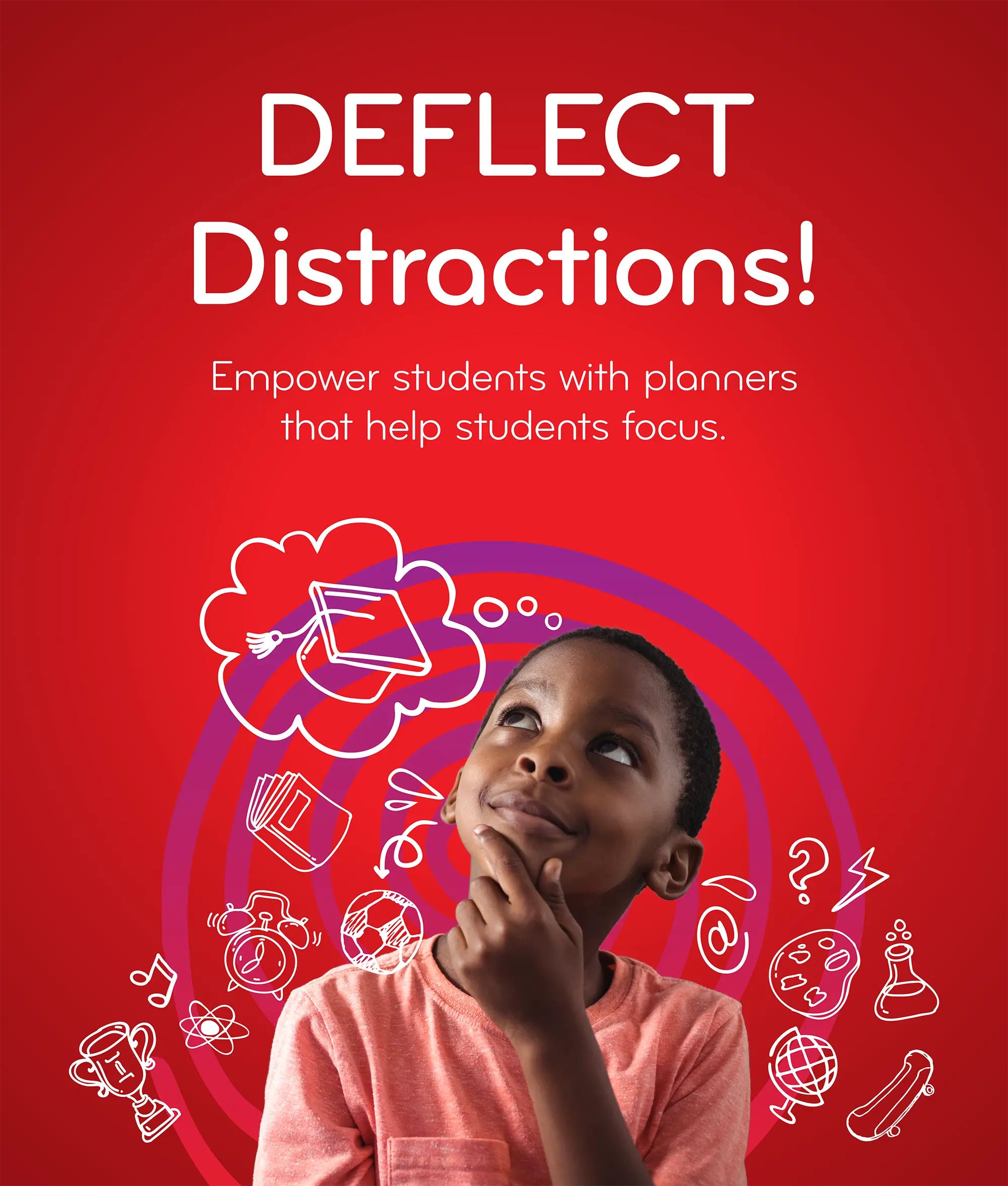 DEFLECT Distractions!