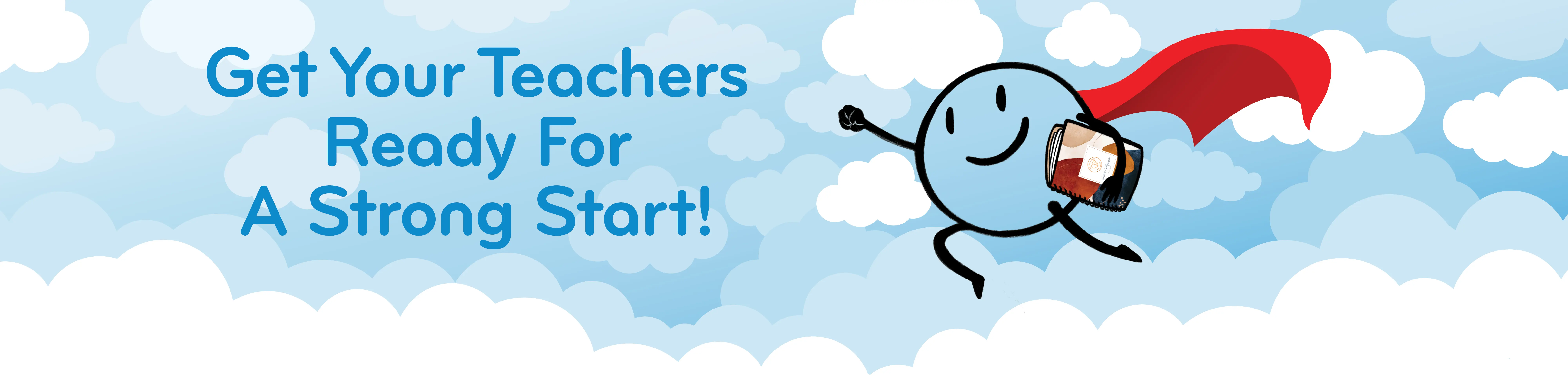 Get Your Teachers Ready For A Strong Start!
